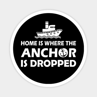 Boat Captain - Home is where the anchor is dropped Magnet